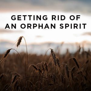 Getting Rid of an Orphan Spirit MP3