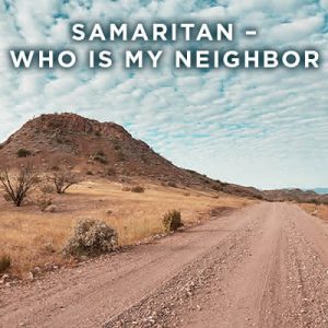 Samaritan – Who Is My Neighbor MP3